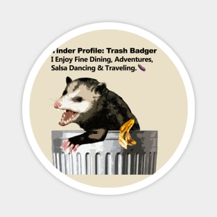 Trash Badger Tinder Profile Magnet